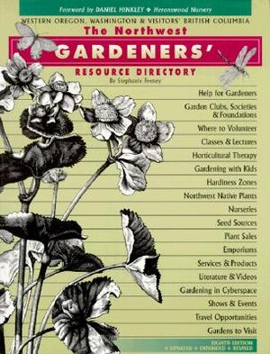 The Northwest Gardeners' Resource Directory: Oregon, Western Washington & Visitor's British Columbia image number 0