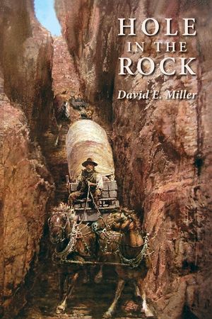 Hole in the Rock: An Epic in the Colonization of the Great American West image number 0