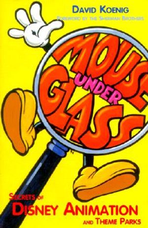 Mouse Under Glass: Secrets of Disney Animation & Theme Parks image number 0