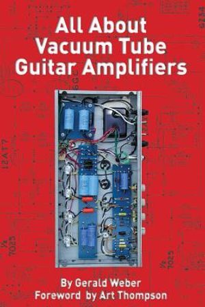 All about Vacuum Tube Guitar Amplifiers image number 0