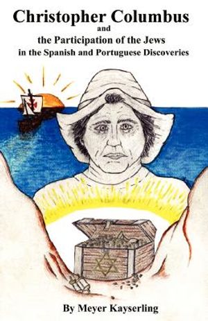 Christopher Columbus and the Participation of the Jews in the Spanish and Portuguese Discoveries image number 0