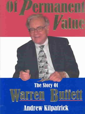 Of Permanent Value : The Story of Warren Buffett : '04 California Edition image number 0