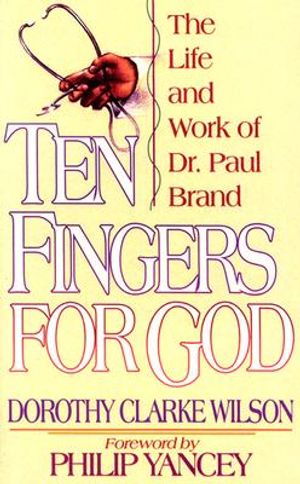 Ten Fingers for God: The Life and Work of Dr. Paul Brand image number 0