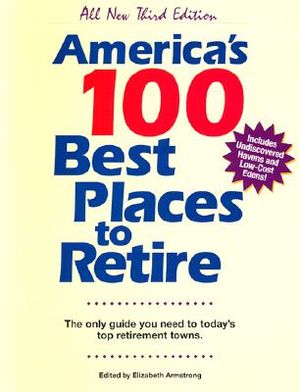 America's 100 Best Places to Retire, Third Edition: The Only Guide You Need to Today's Top Retirement Towns image number 0