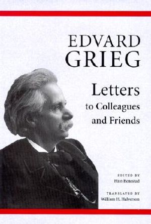 Edvard Grieg: Letters to Colleagues and Friends image number 0