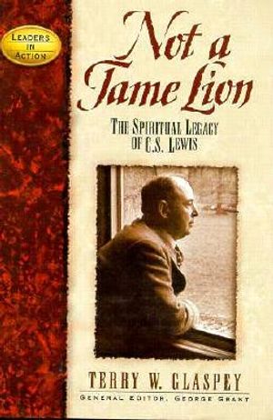Not a Tame Lion: The Spiritual Legacy of C.S. Lewis image number 0