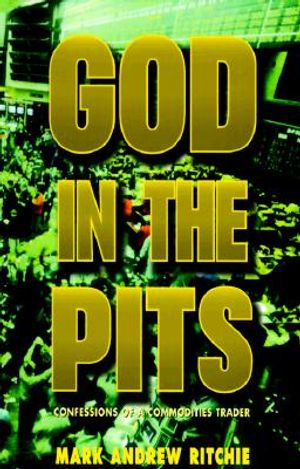 God in the Pits: Confessions of a Commodoties Trader image number 0