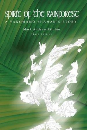 Spirit of the Rainforest, 3rd Edition: A Yanomam Shaman's Story image number 0