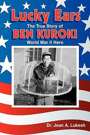 Lucky Ears: The True Story of Ben Kuroki, World War II Hero image number 0