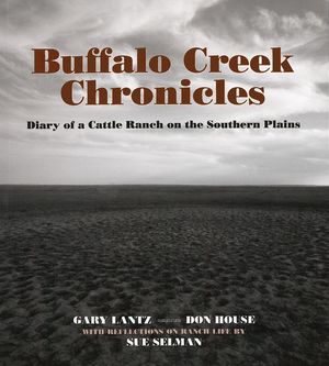 Buffalo Creek Chronicles: Diary of a Cattle Range on the Southern Plains image number 0