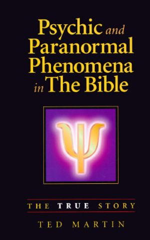 Psychic and Paranormal Phenomena in the Bible: The True Story image number 0