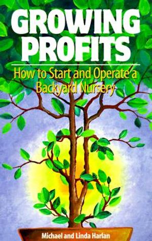 Growing Profits: How to Start and Operate a Backyard Nursery image number 0