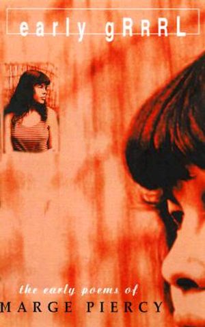 Early Grrrl: The Early Poems of Marge Piercy image number 0