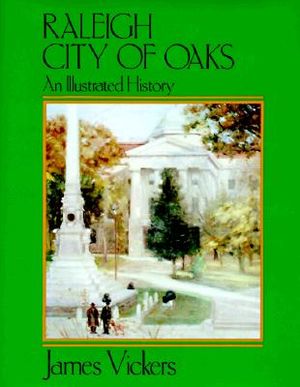 Raleigh City of Oaks: An Illustrated History image number 0