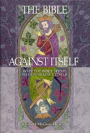 The Bible Against Itself: Why the Bible Seems to Contradict Itself image number 0