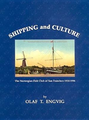 Shipping and Culture: The Norwegian Fish Club of San Francisco, 1914-1996 image number 0