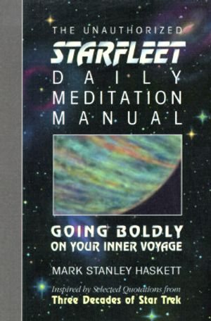 The Unauthorized Starfleet Daily Meditation Manual: Going Boldly on the Spiritual Voyage image number 0