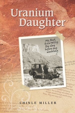 Uranium Daughter: The Journals of Chinle Miller image number 0