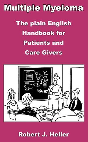 Multiple Myeloma - The Plain English Handbook for Patients and Care Givers image number 0