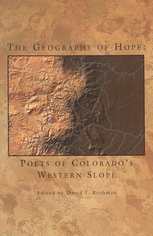 The Geography of Hope: Poets of Colorado's Western Slope image number 0