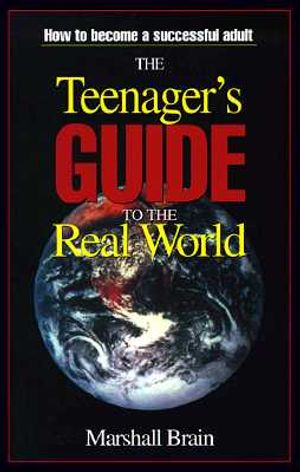 The Teenager's Guide to the Real World: How to Become a Successful Adult image number 0