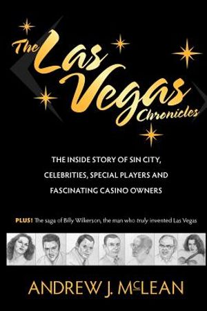 The Las Vegas Chronicles: The Inside Story of Sin City, Celebrities, Special Players and Fascinating Casino Owners image number 0