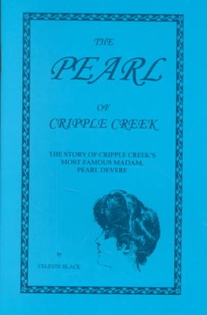 Pearl of Cripple Creek : The Story of Cripple Creek's Most Famous Madam image number 0