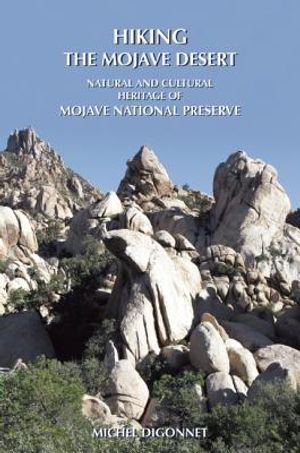 Hiking the Mojave Desert: The Natural and Cultural Heritage of Mojave National Preserve image number 0