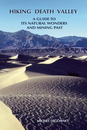 Hiking Death Valley: A Guide to Its Natural Wonders and Mining Past image number 0