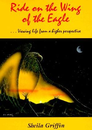 Ride on the Wing of the Eagle: Viewing Life from a Higher Perspective image number 0