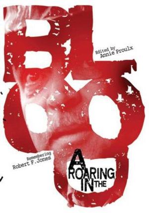 A Roaring in the Blood: Remembering Robert F. Jones image number 0