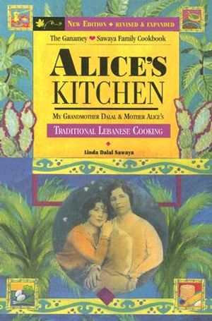 Alices Kitchen: Traditional Lebanese Cooking 4/E image number 0