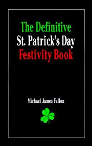 The Definitive St. Patrick's Day Festivity Book image number 0