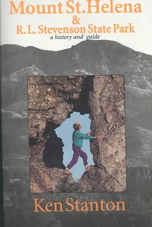 Mount St. Helena & R.L. Stevenson State Park: A History & Guide image number 0