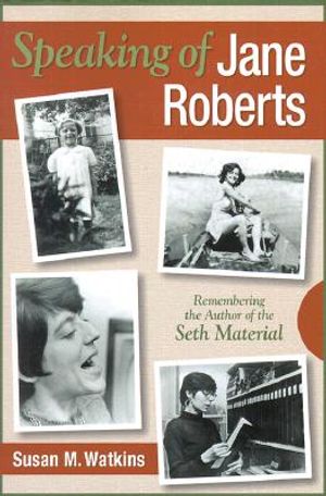 Speaking of Jane Roberts: Remembering the Author of the Seth Material image number 0