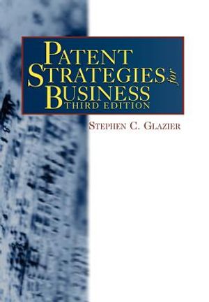 Patent Strategies for Business, third edition image number 0