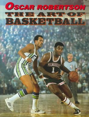 The Art of Basketball: A Guide to Self-Improvement in the Fundamentals of the Game image number 0