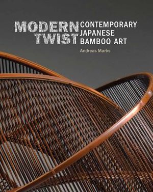 Modern Twist: Contemporary Japanese Bamboo Art image number 0