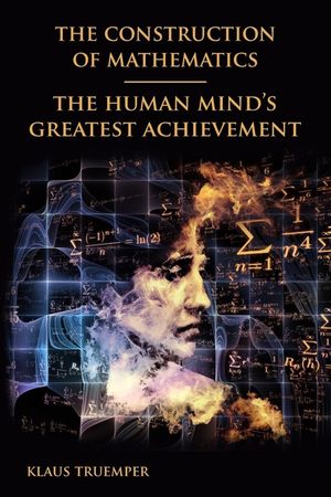 The Construction of Mathematics: The Human Mind's Greatest Achievement image number 0