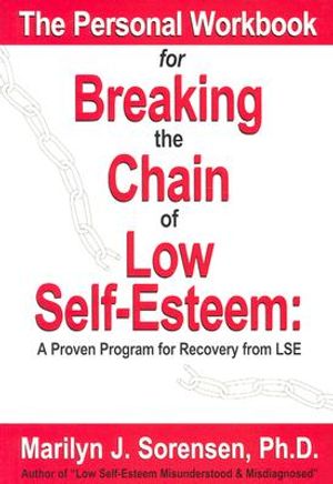 Personal Workbook for Breaking the Chain of Low Self-Esteem: A Proven Program of Recovery from Lse image number 0