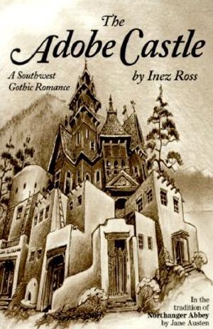 The Adobe Castle: A Southwest Gothic Romance image number 0