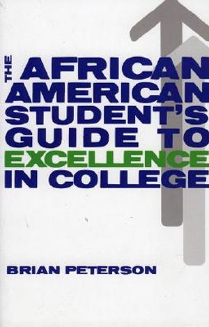 The African American Students Guide to Excellence in College image number 0