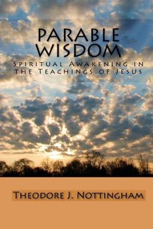 Parable Wisdom: Spiritual Awakening in the Teachings of Jesus image number 0
