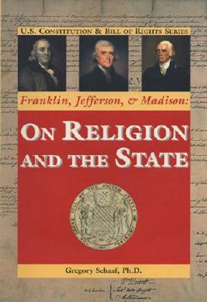 Franklin, Jefferson, and Madison: On Religion and the State image number 0