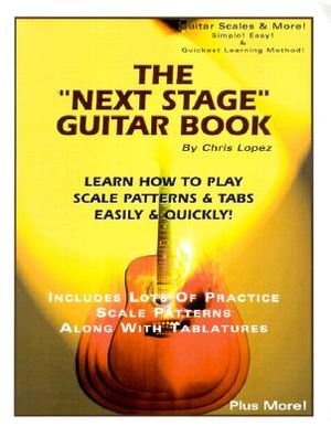 The "Next Stage" Guitar Book: Learn How to Play Scale Patterns & Tabs Easily and Quickly! image number 0