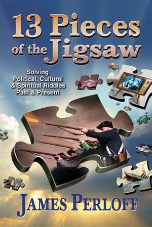 Thirteen Pieces of the Jigsaw: Solving Political, Cultural and Spiritual Riddles, Past and Present image number 0
