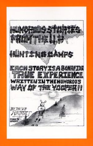 Humorous Stories from the U.P. Hunting Camps image number 0