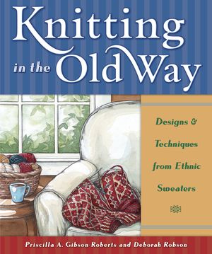 Knitting in the Old Way: Designs and Techniques from Ethnic Sweaters image number 0