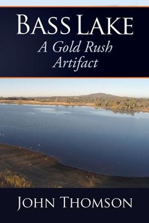 Bass Lake: A Gold Rush Artifact image number 0