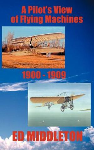 A Pilot's View of Flying Machines 1900-1909 image number 0